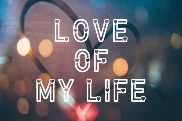 Why Love of My Life is More Than Just a Pretty Font